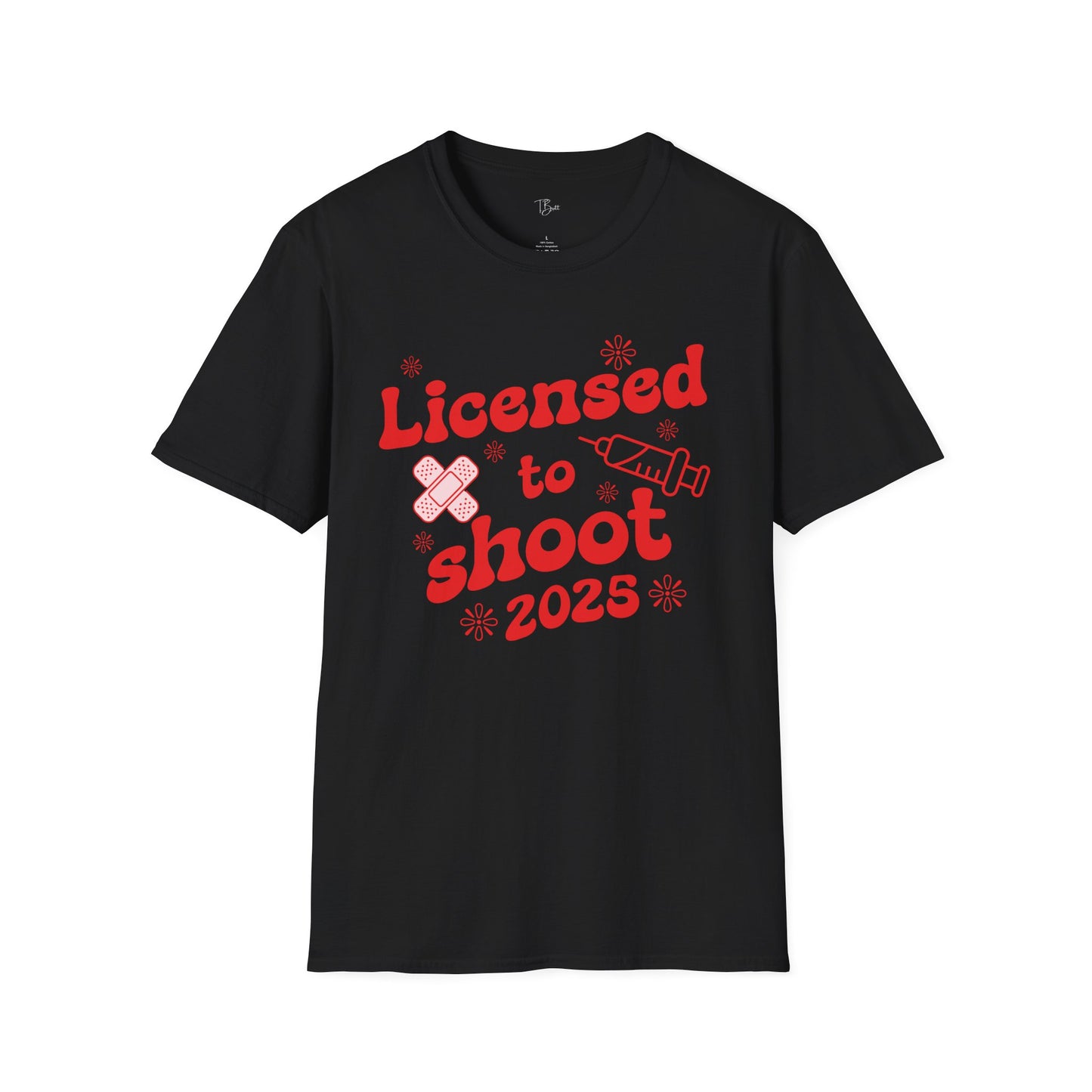 Licensed to Shoot 2025 Unisex Softstyle T-Shirt - Fun Casual Wear for Nurse Graduates