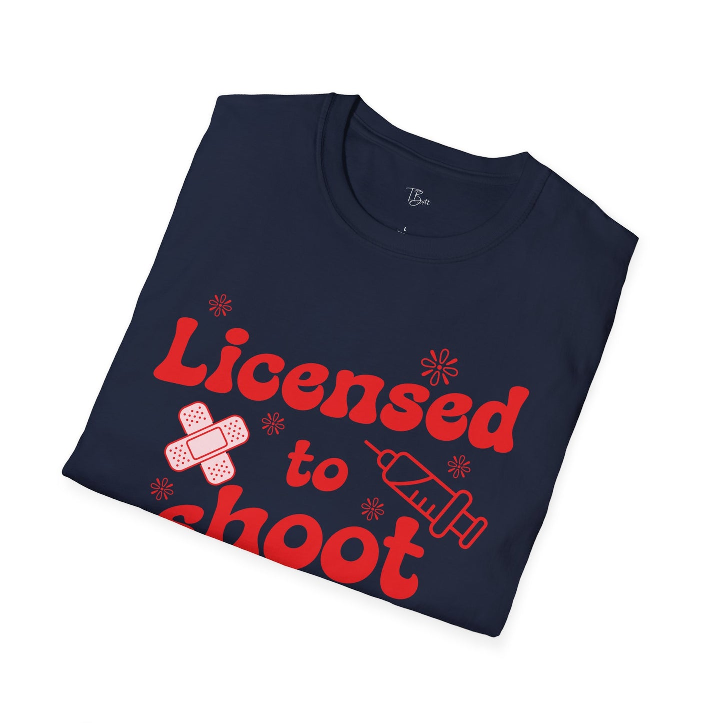 Licensed to Shoot 2025 Unisex Softstyle T-Shirt - Fun Casual Wear for Nurse Graduates