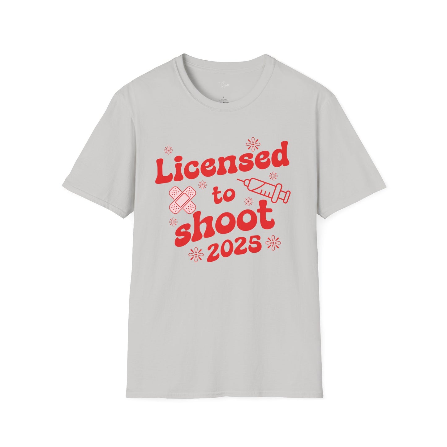 Licensed to Shoot 2025 Unisex Softstyle T-Shirt - Fun Casual Wear for Nurse Graduates