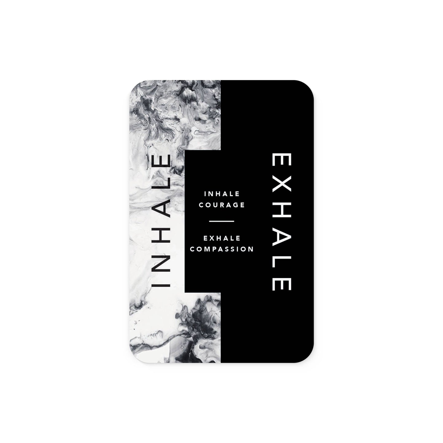 Inhale Courage, Exhale Compassion