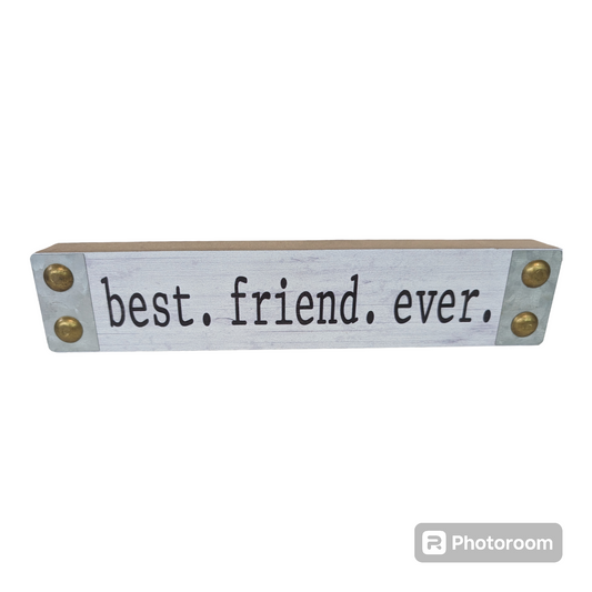 Best Friend Ever Wood Block Sign