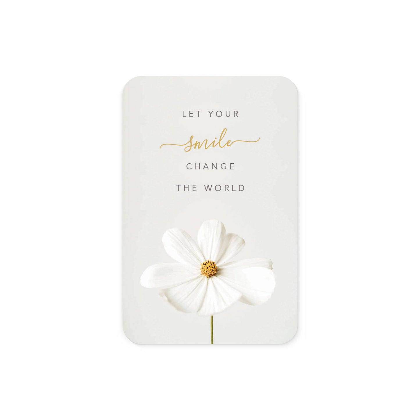 Let Your Smile Change The World