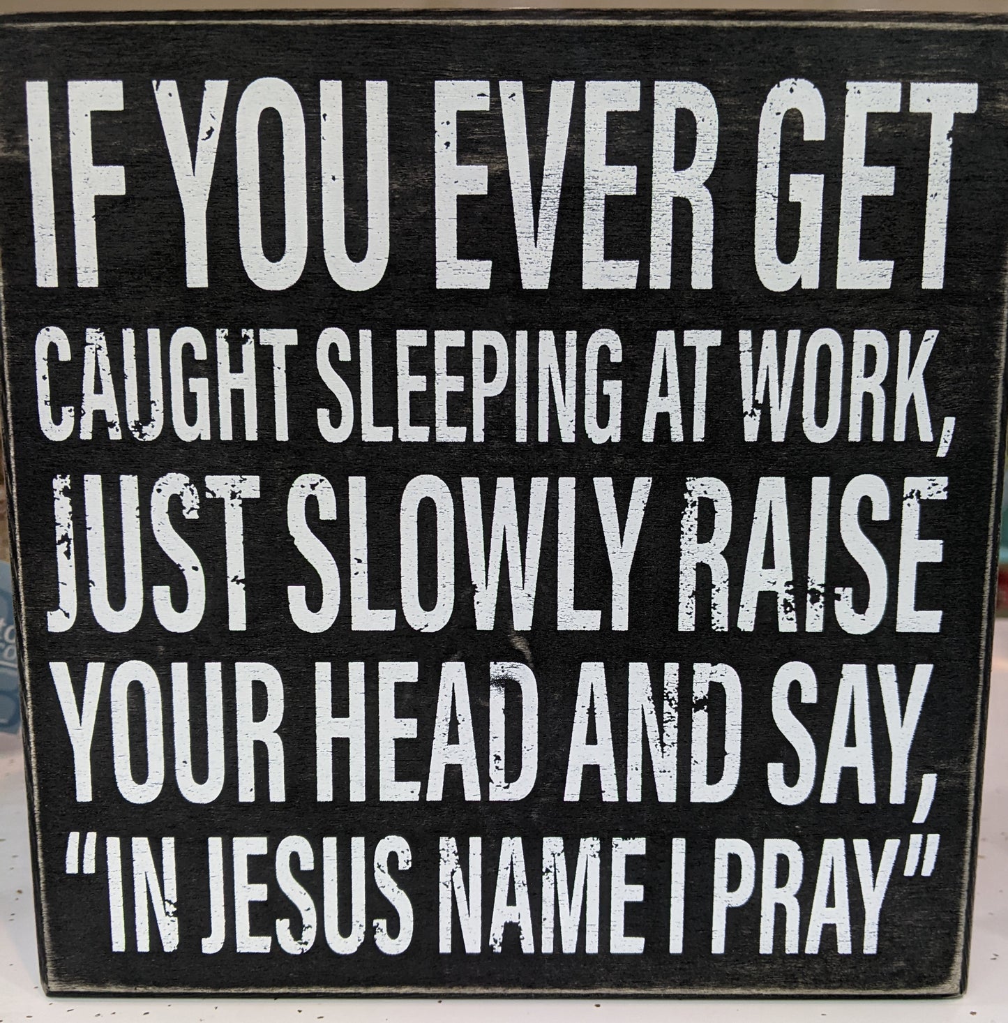 If You Ever Get Caught Sleeping Box Sign