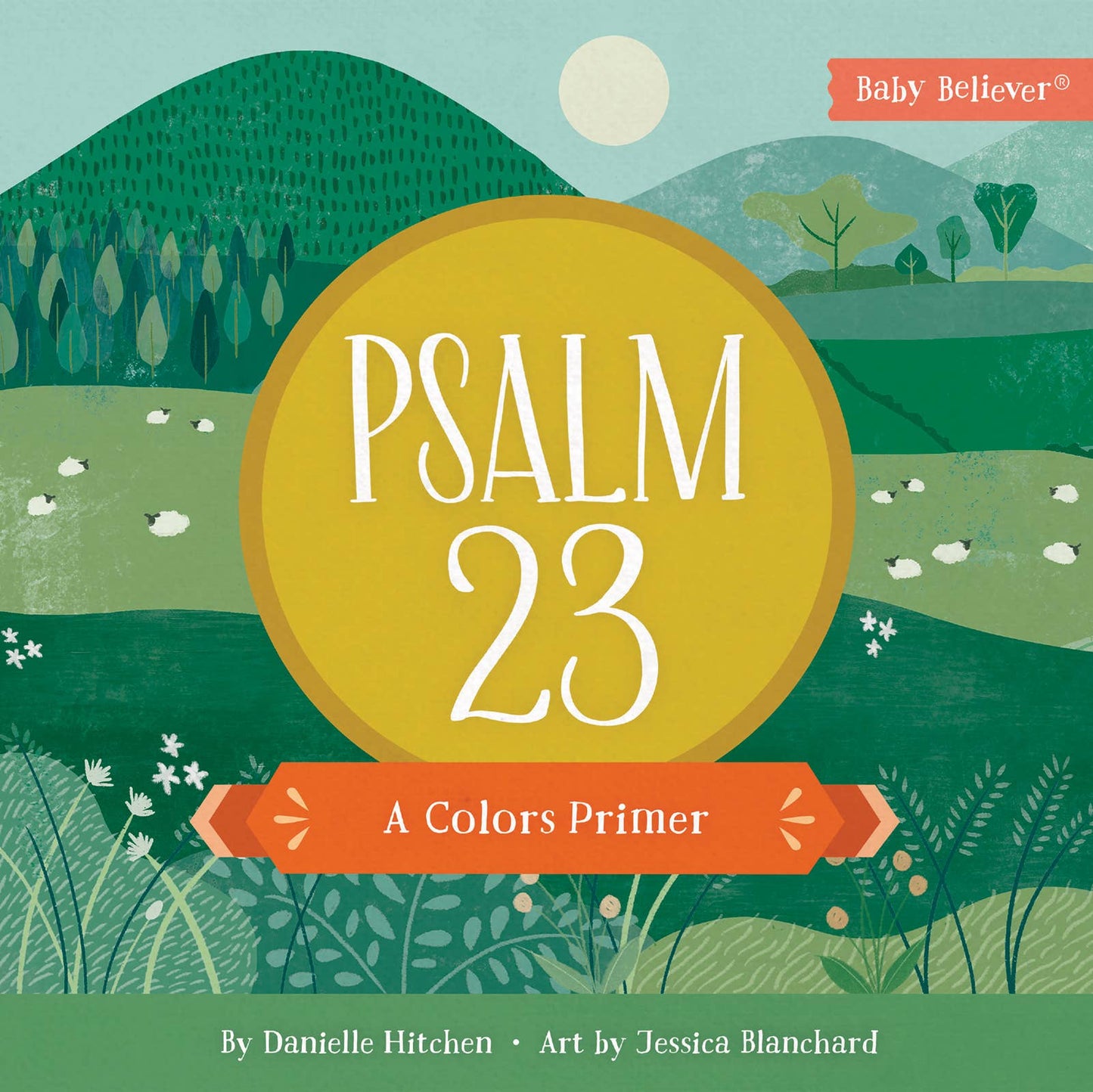 Psalm 23 (Baby Believer® Board Book – Colors & Faith for Little Ones)