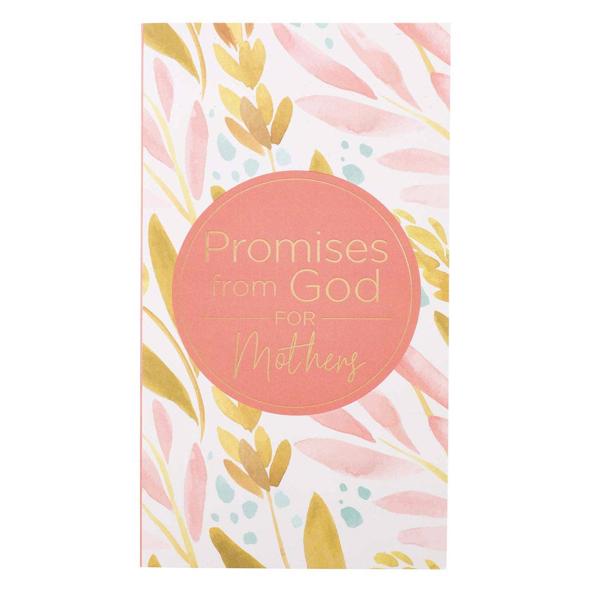 Promises from God for Mothers Softcover Gift Book