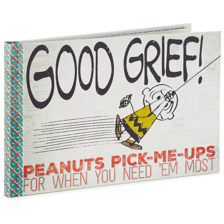 Good Grief! Peanuts® Pick-Me-Ups for When You Need ’Em Most Book