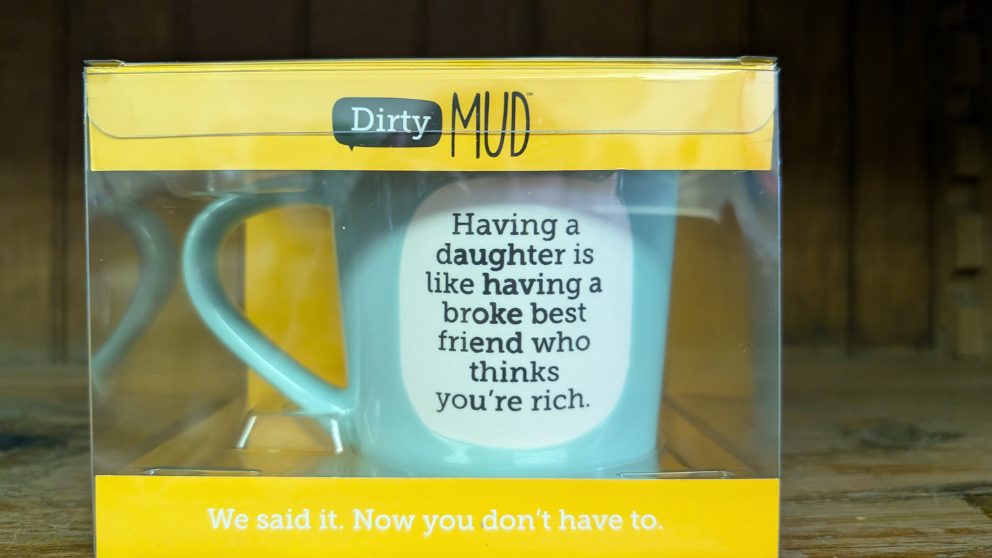 Dirty Mud Mug - Having A Daughter