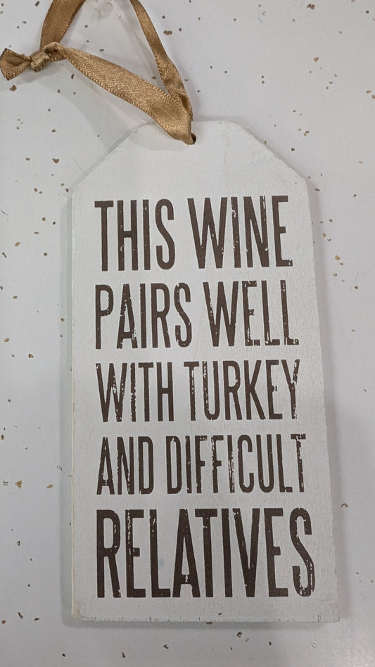 This Wine Pairs well with Turkey and Difficult Relatives Wine Tag