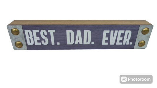 Best Dad Ever Wood Block Sign
