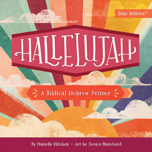 Hallelujah (Baby Believer® Board Book – Learn Biblical Hebrew for Kids)