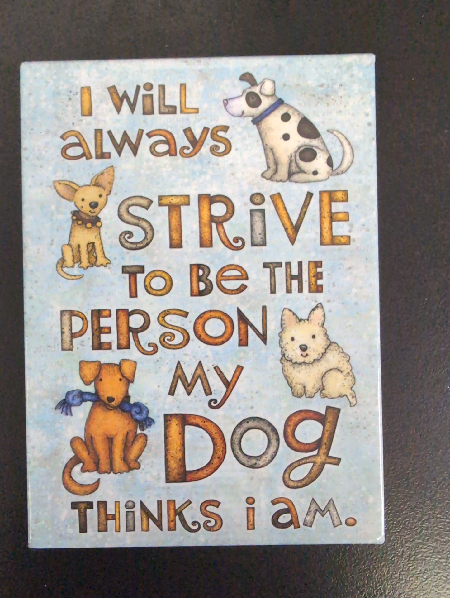 Magnet - I will Always Strive - Dog