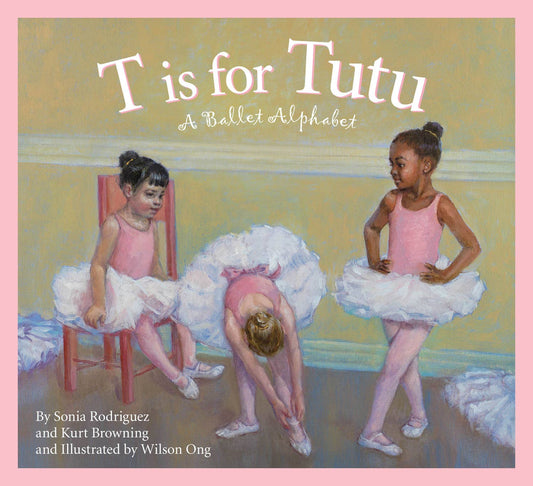 T is for Tutu: A Ballet Alphabet