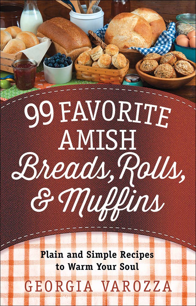 99 Favorite Amish Breads Rolls and Muffins, Cookbook