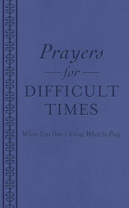 Prayers for Difficult Times