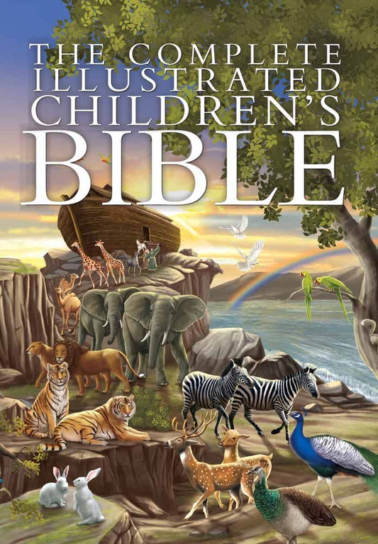 The Complete Illustrated Children’s Bible (Hardcover – Full-Color Storybook Bible)