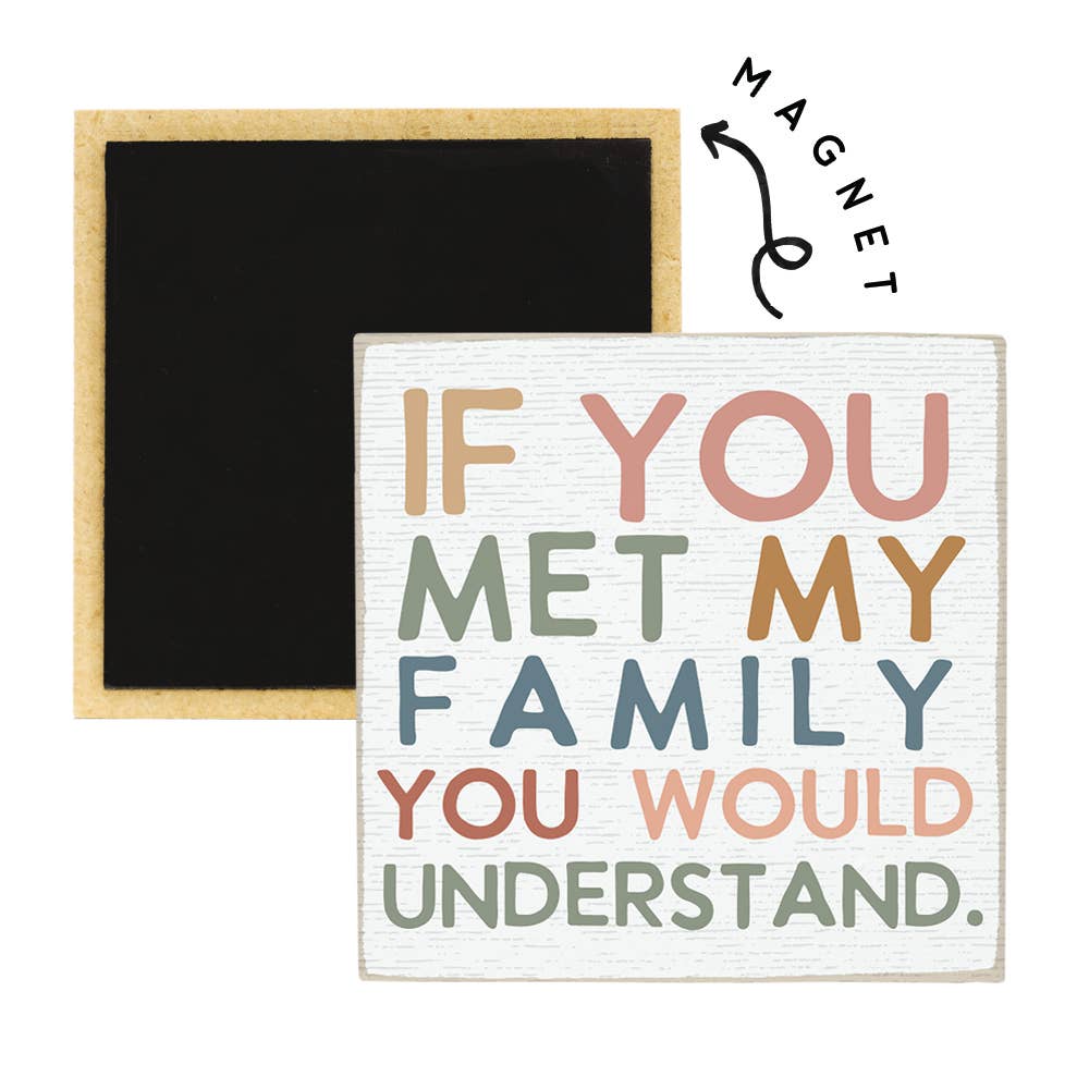 Met My Family - Square Magnets