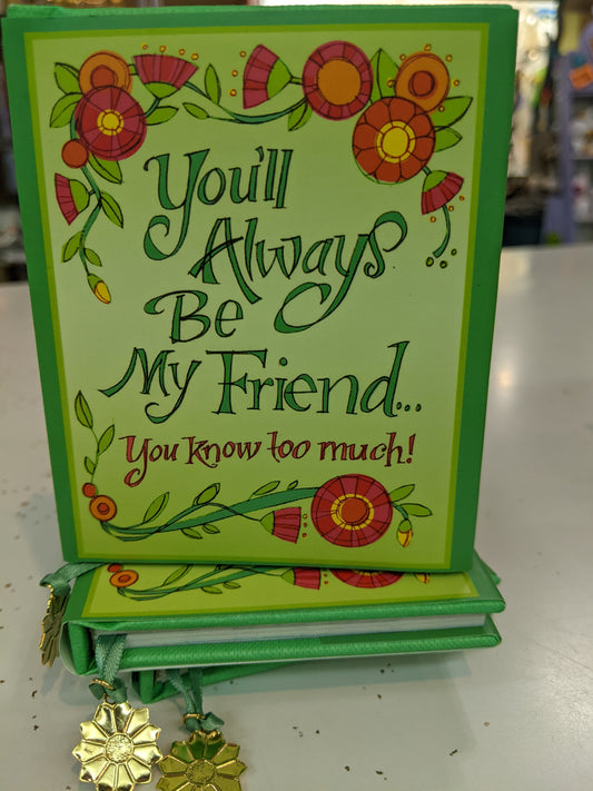You'll Always Be My Friend... You Know Too Much! - mini book