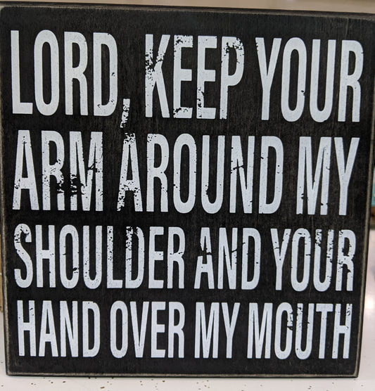 Lord, Keep Your Arm Around My Shoulder box sign