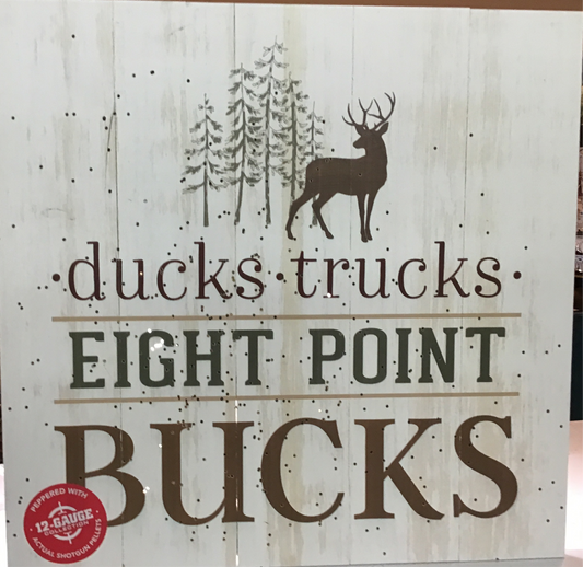 Ducks, Trucks, Eight Point Bucks